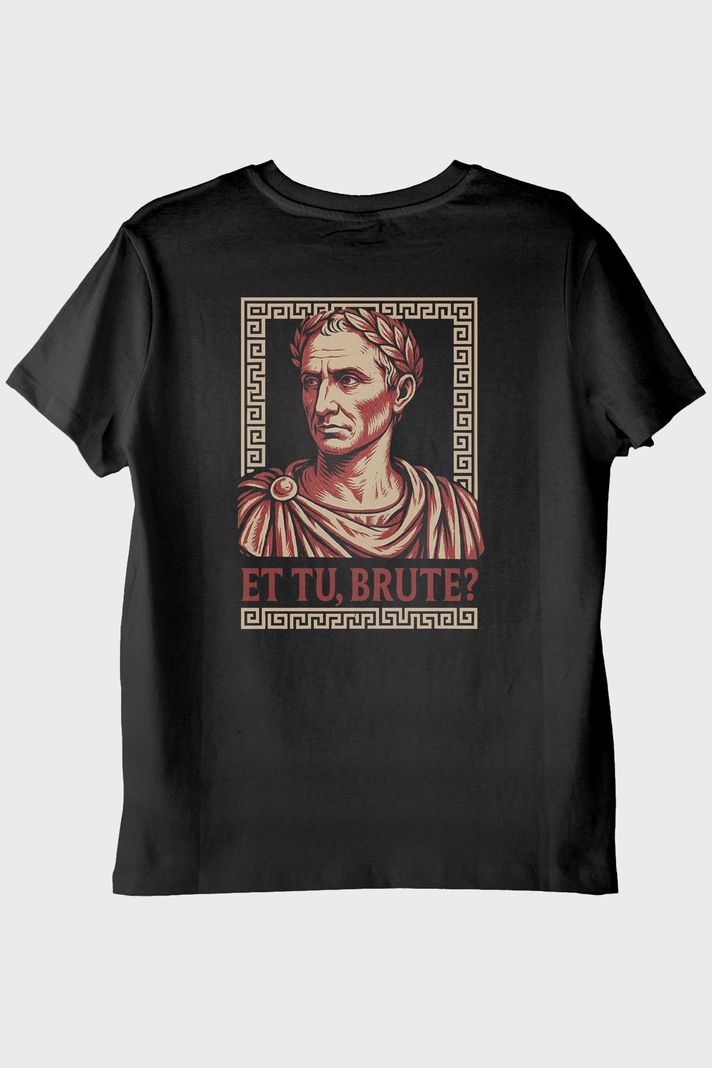 Et Tu, Brute? Siyah Tişört