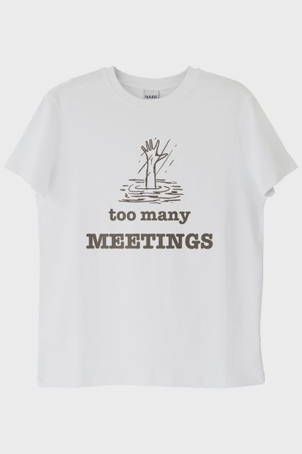 Too Many Meetings Beyaz Tişört