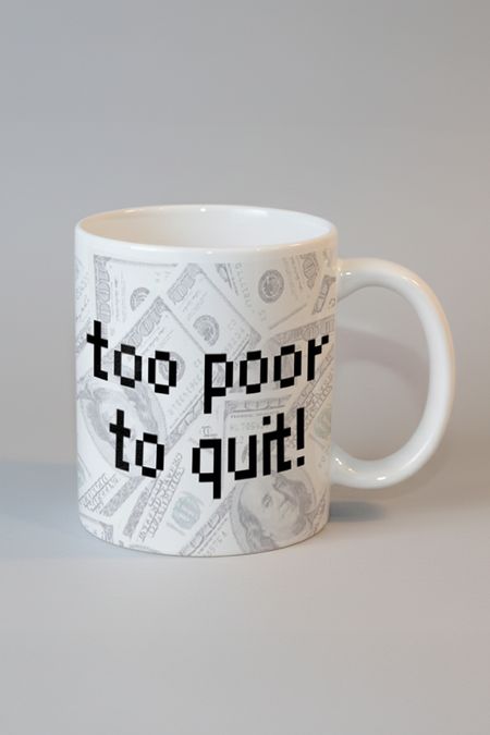Too Poor To Quit Kupa