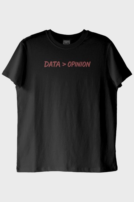 Veri Aşıkları için Data > Opinion Minimalist Siyah Tişört