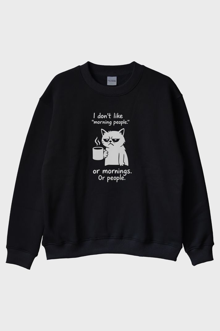 I Don't Like Morning People Kedi Siyah Bisiklet Yaka Sweatshirt