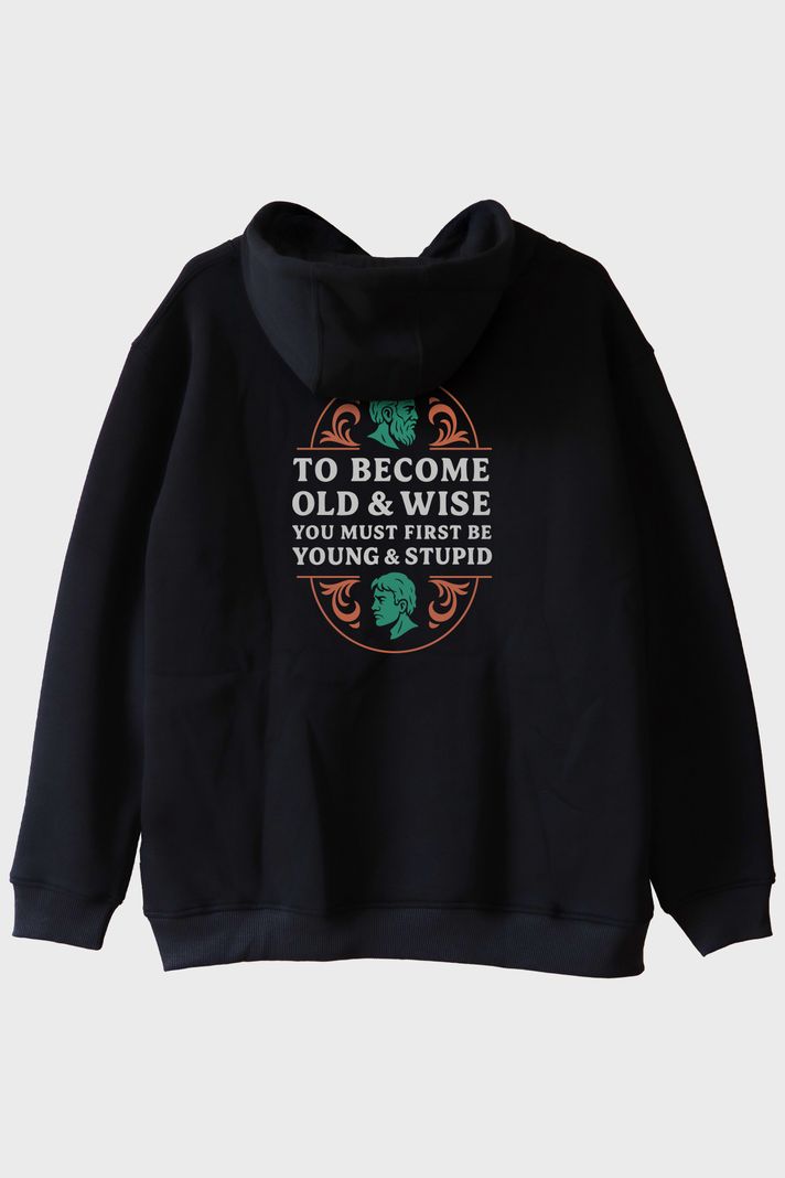 To Become Old & Wise Genç Ve Aptal Siyah Hoodie