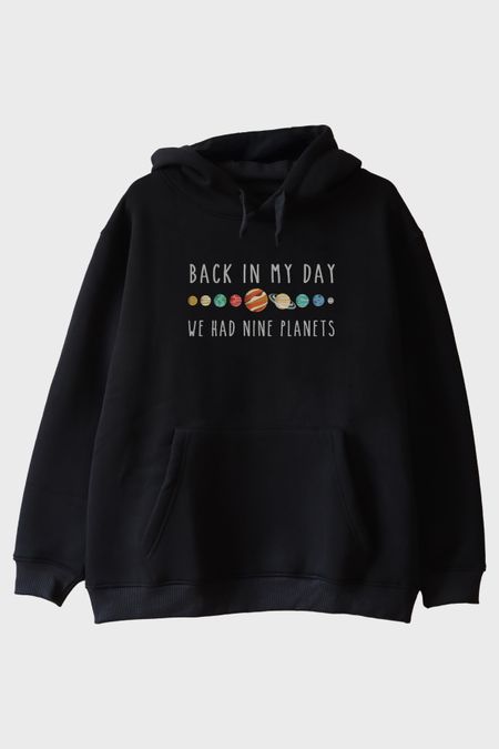 Back in My Day We Had Nine Planets Baskılı Hoodie