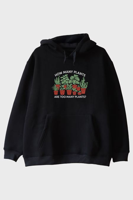 How Many Plants Baskılı Mizahi Bitki Siyah Hoodie