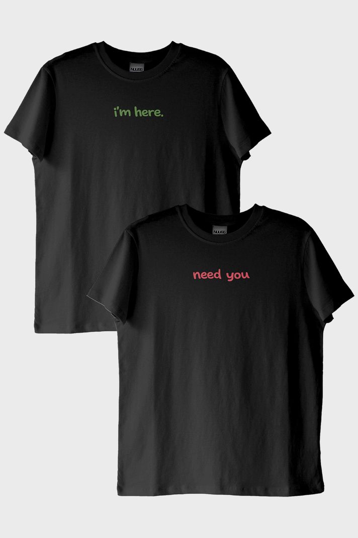Need You I'm Here Çift Siyah Tişörtleri