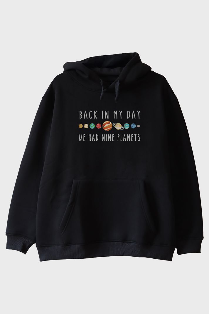 Back in My Day We Had Nine Planets Baskılı Hoodie