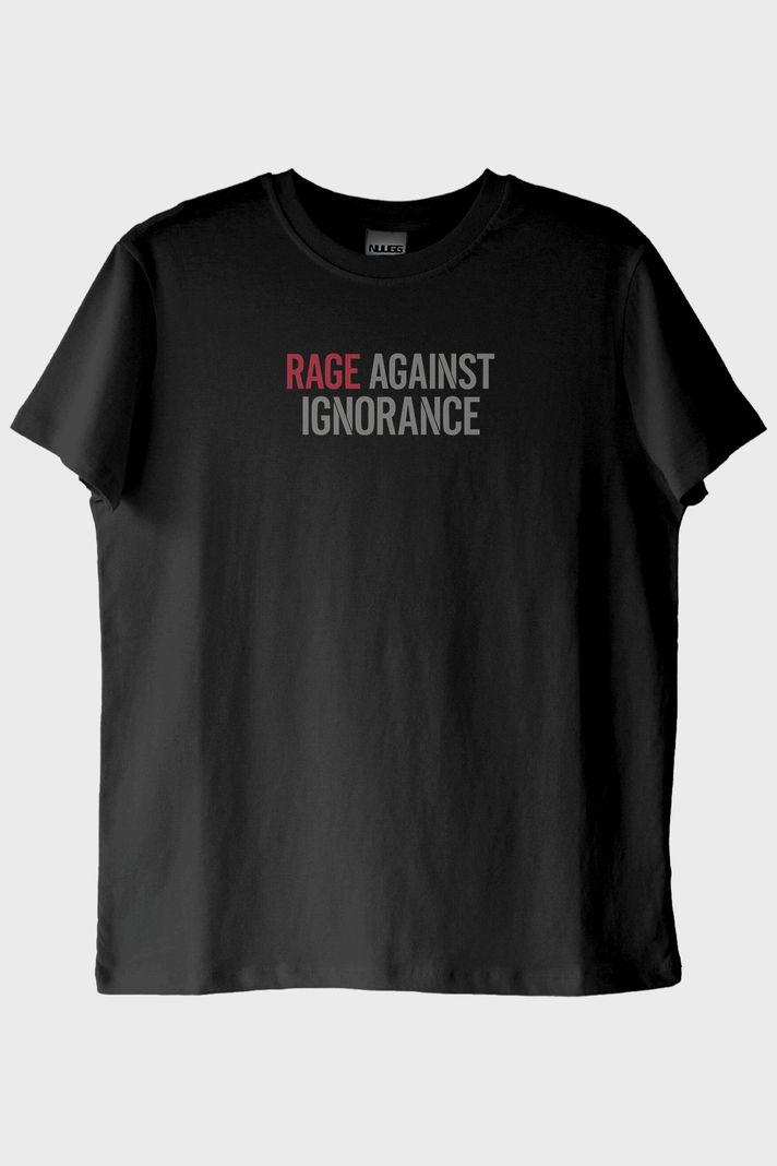 Rage Against Ignorance Siyah Tişört