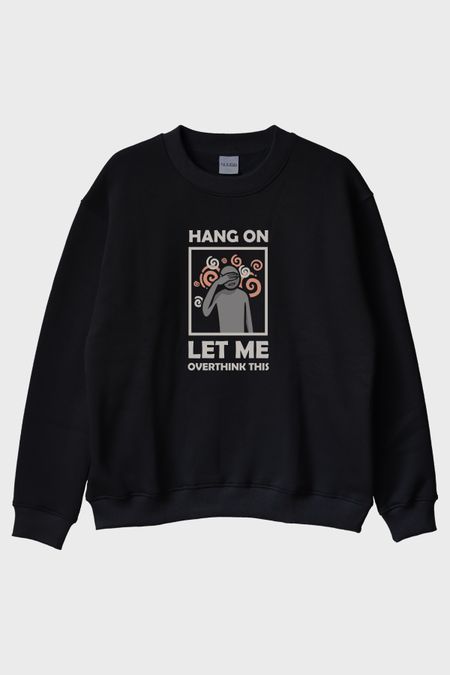 Hang On Let Me Overthink This Spiral Baskılı Siyah Bisiklet Yaka Sweatshirt