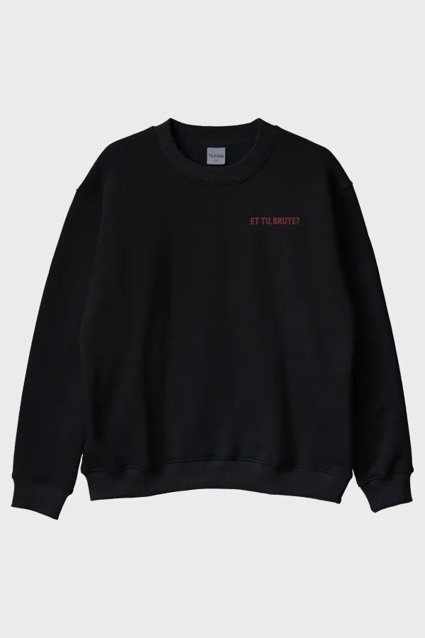 Et Tu, Brute? Siyah Bisiklet Yaka Sweatshirt