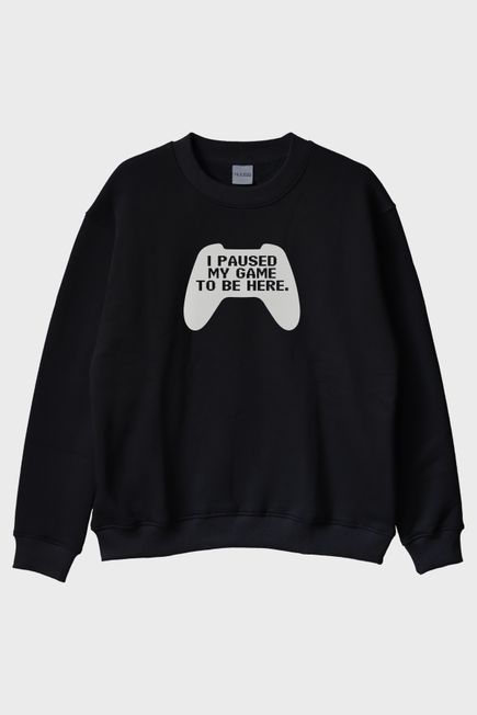 I Paused My Game Siyah Bisiklet Yaka Sweatshirt Oyun Kumandası Tasarımı