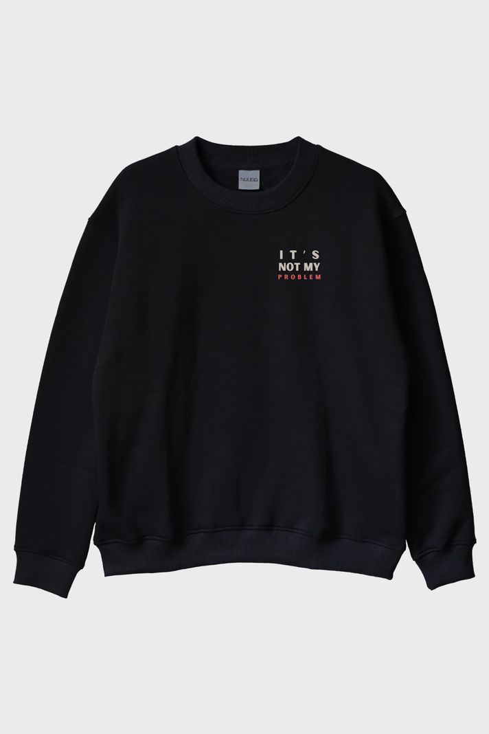 It's Not My Problem Siyah Bisiklet Yaka Sweatshirt ön görsel