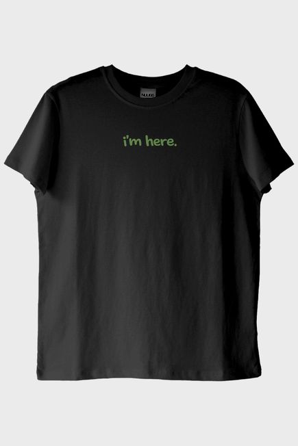 I'm Here Siyah Tişört