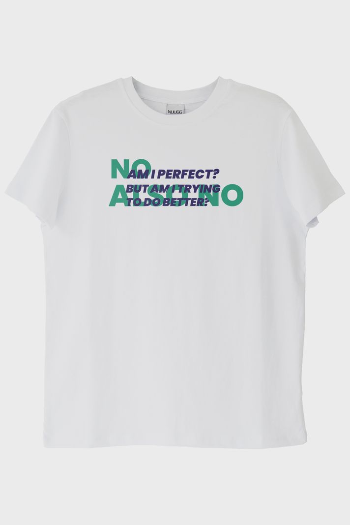 Am I Perfect But Trying Beyaz Tişört