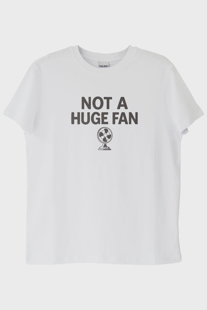 Not A Huge Fan Beyaz Tişört