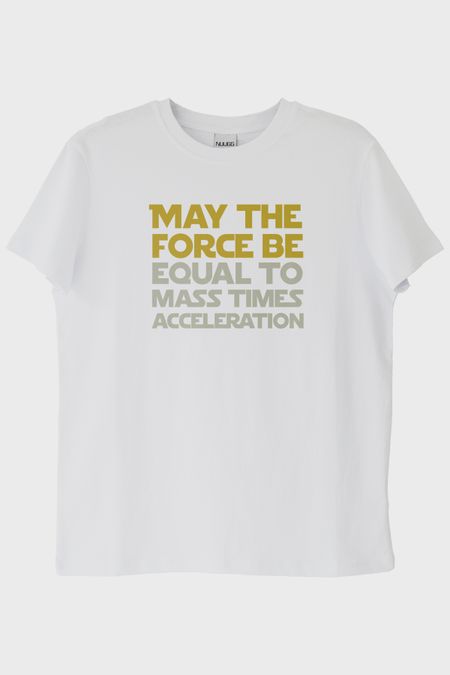 MAY THE FORCE BE Newton'un İkinci Yasası Baskılı Beyaz Tişört