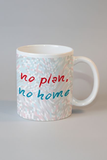 No Plan No Home Kupa