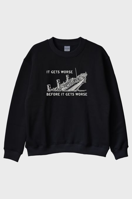 It Gets Worse Baskılı Tasarım Siyah Bisiklet Yaka Sweatshirt