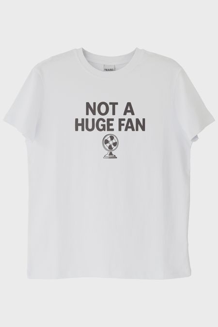 Not A Huge Fan Beyaz Tişört