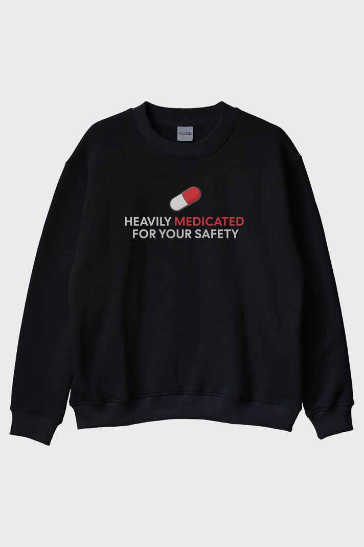 Heavily Medicated Baskılı Mizahi Siyah Bisiklet Yaka Sweatshirt