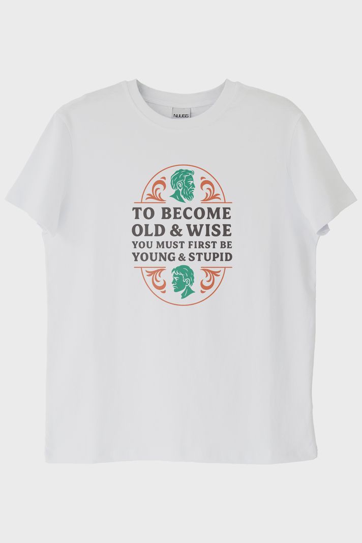 To Become Old & Wise Genç Ve Aptal Beyaz Tişört