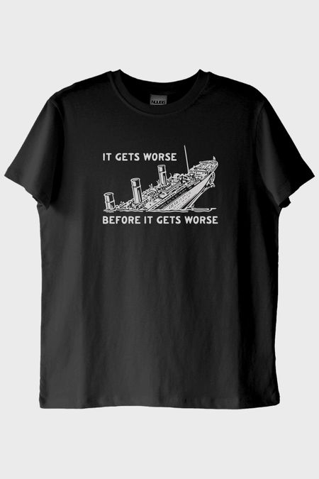 It Gets Worse Baskılı Tasarım Siyah Tişört