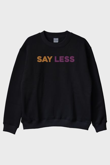 Say Less Modern Baskılı Siyah Bisiklet Yaka Sweatshirt