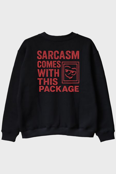 Sarcasm Comes With This Package Yazılı Siyah Bisiklet Yaka Sweatshirt