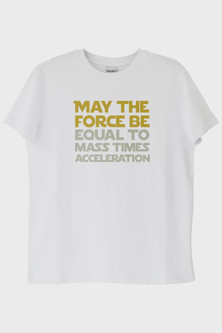 MAY THE FORCE BE Newton'un İkinci Yasası Baskılı Beyaz Tişört