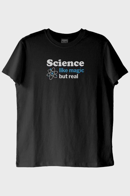 Science like Magic but Real Baskılı Bilim Temalı Tişört