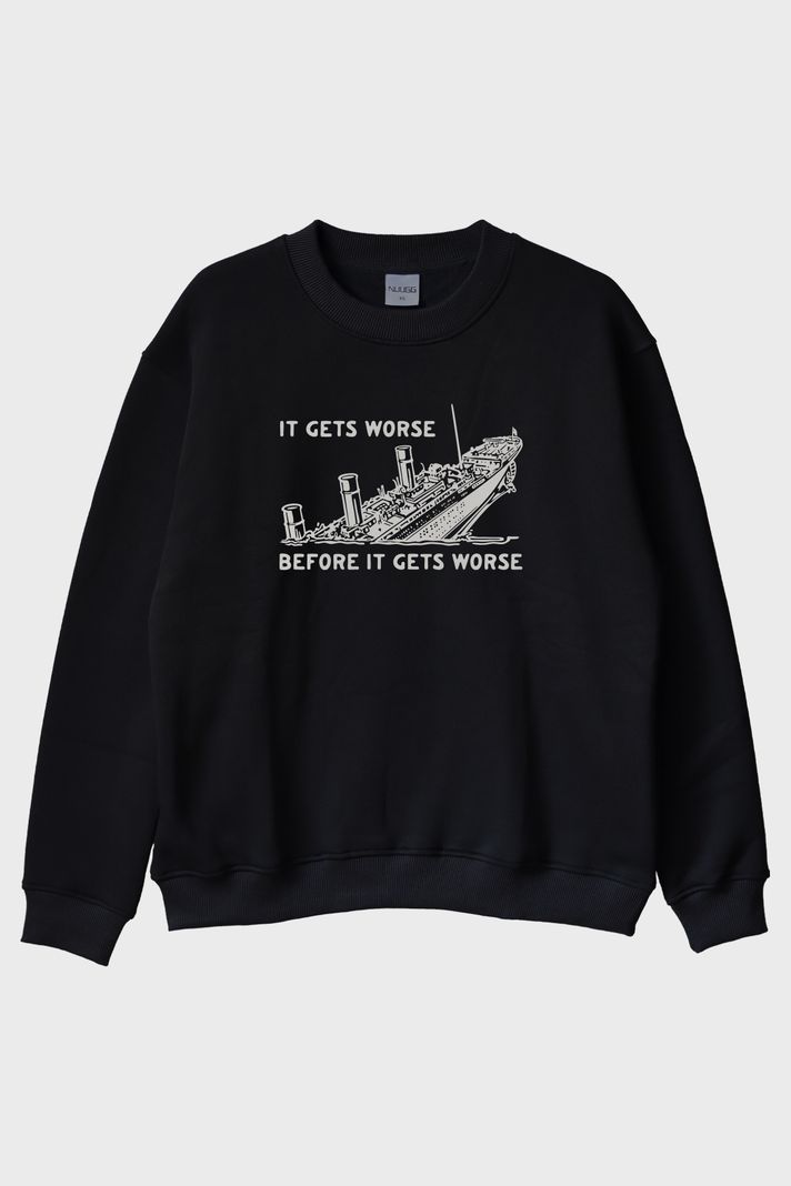 It Gets Worse Baskılı Tasarım Siyah Bisiklet Yaka Sweatshirt