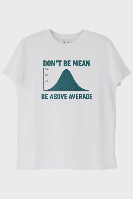 Dont Be Mean Beyaz Tişört