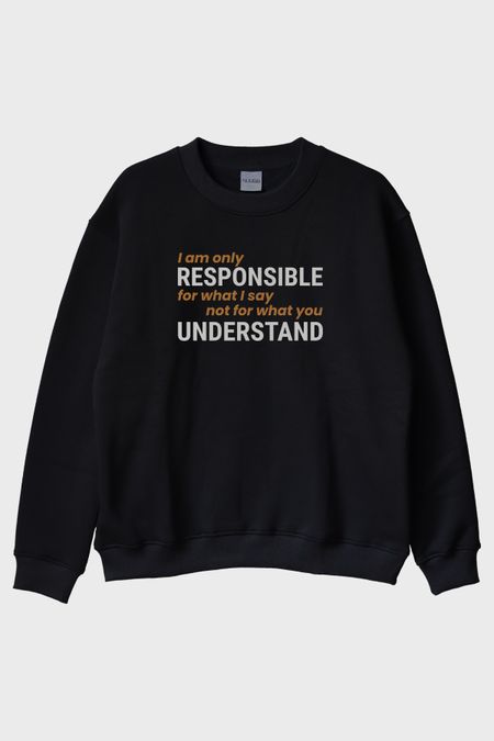 I am Only Responsible Baskılı Siyah Bisiklet Yaka Sweatshirt