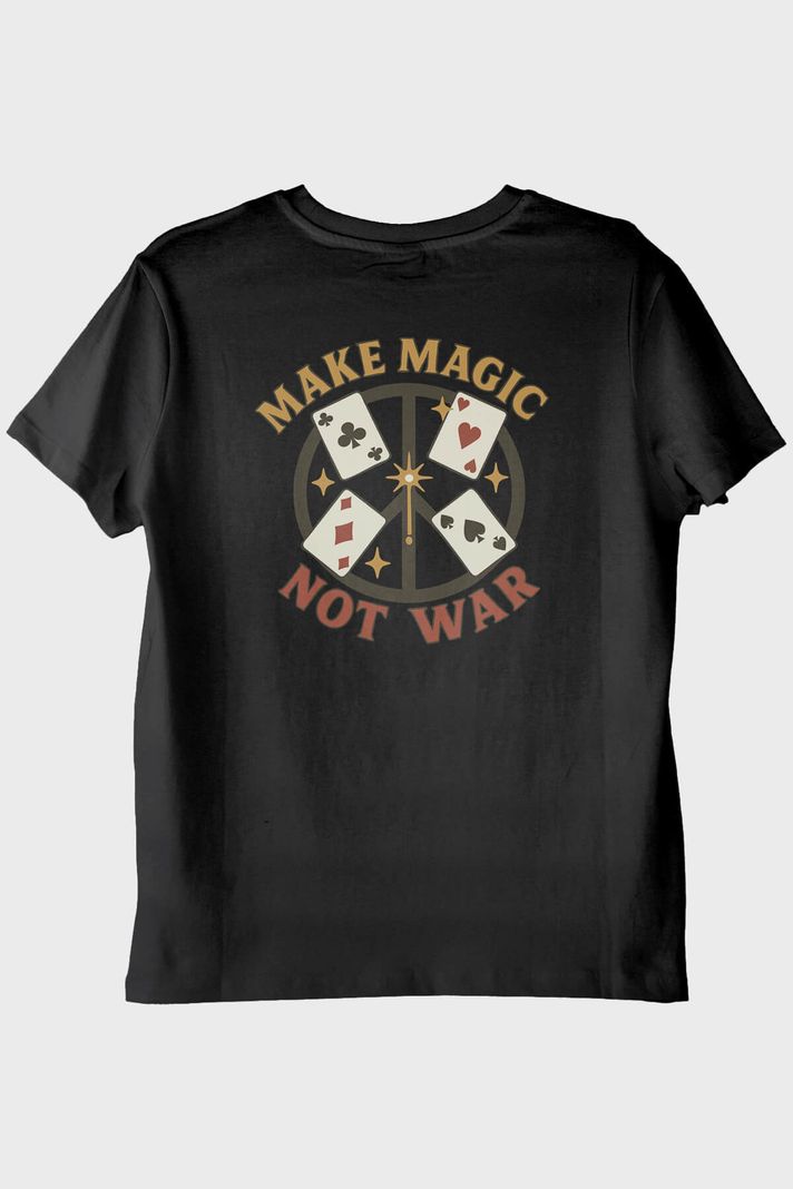 Make Magic Not War Siyah Tişört