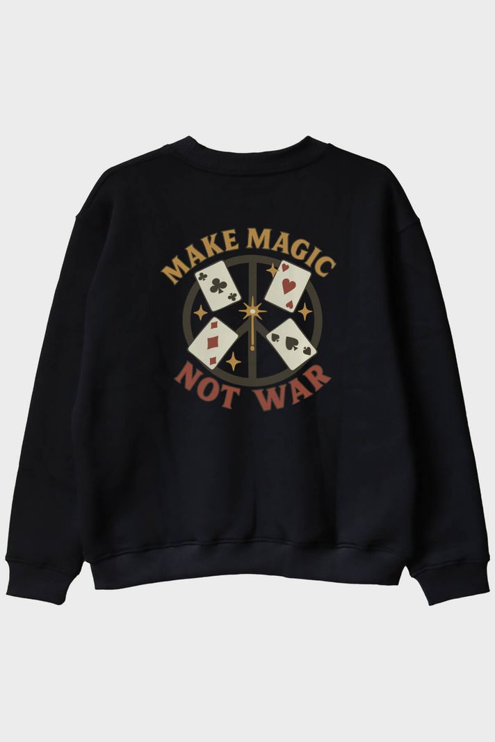 Make Magic Not War Siyah Bisiklet Yaka Sweatshirt