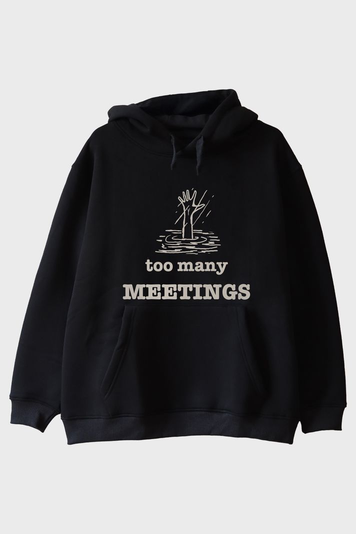 Too Many Meetings Siyah Hoodie ön görsel