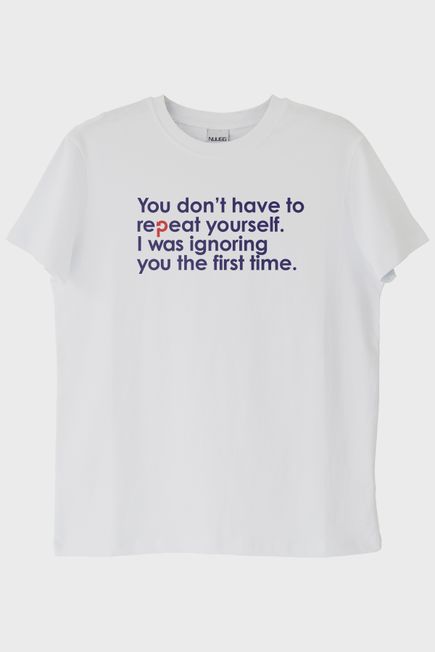 You Don’t Have to Repeat Yourself Minimalist Baskılı Beyaz Tişört