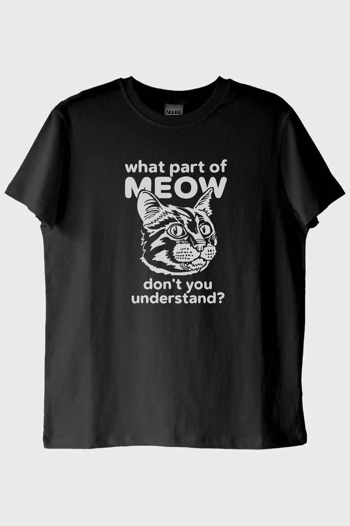 What Part of Meow Baskılı Kedi Temalı Siyah Tişört