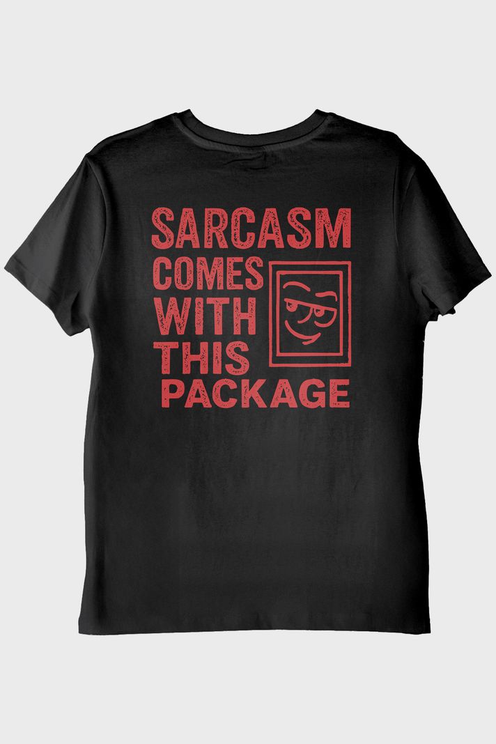 Sarcasm Comes With This Package Yazılı Siyah Tişört