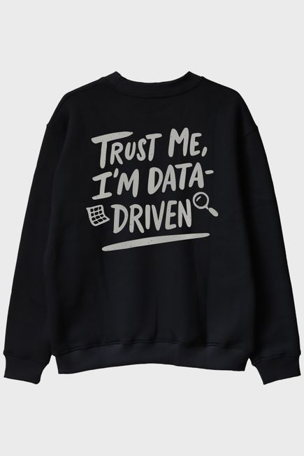 Data Analizi Sevenlere Özel Minimalist &#039;I&#039;m Data-Driven&#039; Siyah Bisiklet Yaka Sweatshirt