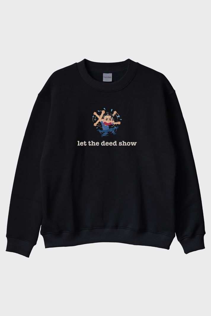 Let The Deet Show Siyah Bisiklet Yaka Sweatshirt ön görsel