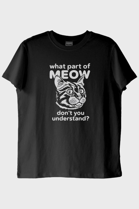 What Part of Meow Baskılı Kedi Temalı Siyah Tişört
