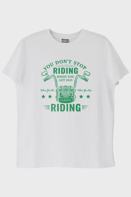 You Don't Stop Riding Motosiklet Tutkunu Beyaz Tişört