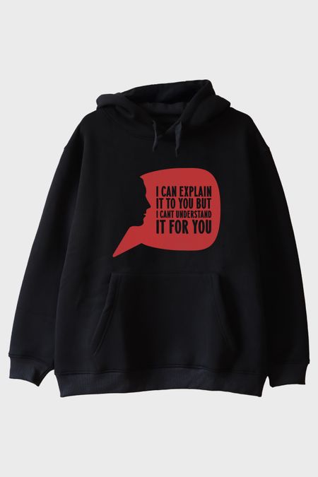 I Can Explain It to You Baskılı Siyah Hoodie