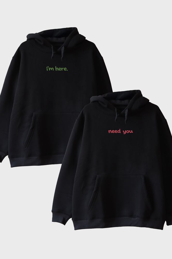 Need You I'm Here Çift Siyah Hoodieleri