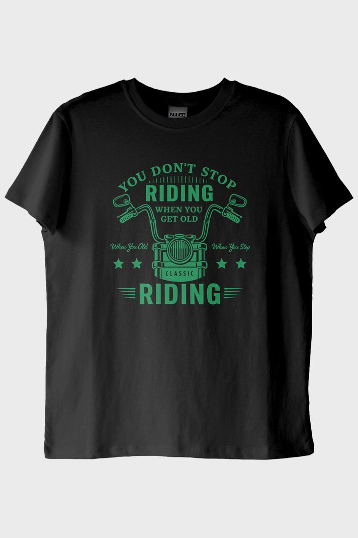You Don't Stop Riding Motosiklet Tutkunu Siyah Tişört