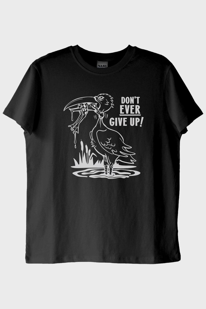 Don't Ever Give Up Baskılı Motivasyon Siyah Tişört
