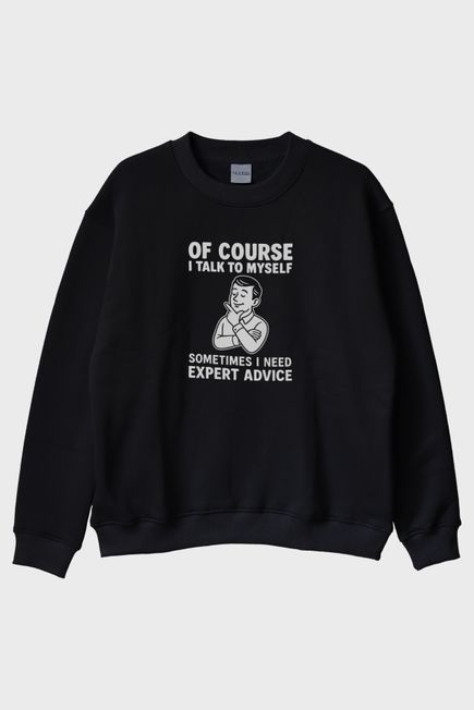 Of Course I Talk to Myself Baskılı Siyah Bisiklet Yaka Sweatshirt