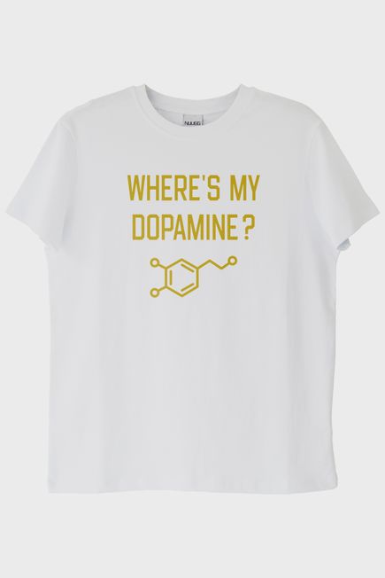 Where's My Dopamine Baskılı Bilim Temalı Beyaz Tişört