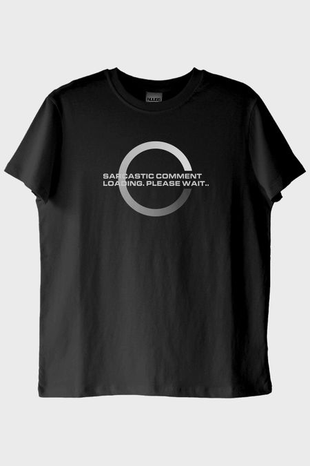 Sarcastic Comment Loading Baskılı Siyah Tişört