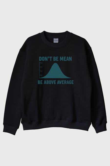 Dont Be Mean Siyah Bisiklet Yaka Sweatshirt